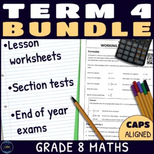 Grade 8 term 4 maths lessons and tests bundle