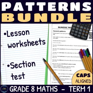 Grade 8 Maths Term 1 Patterns Lessons and Assessments BUNDLE