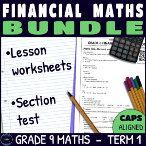 Grade 9 Maths Term 1 Financial Maths bundle