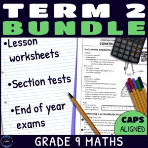 grade 9 term 2 maths lesson and assessments bundle